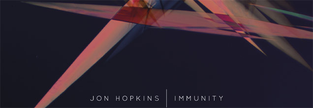 Jon Hopkins - Immunity