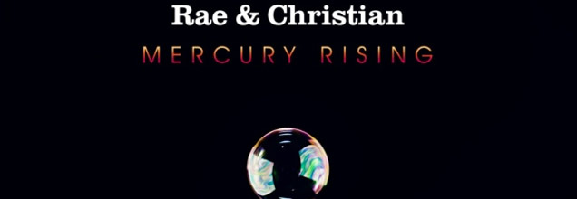 Rae & Christian - Mercury Rising