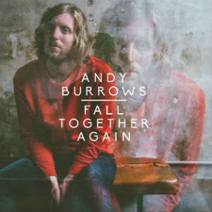 Andy Burrows - Fall Together Again Album Review