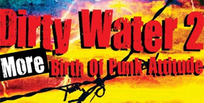 Various Artists - Kris Needs presents Dirty Water II: The Birth of Punk Attitude