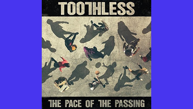 Toothless - The Pace Of The Passing Album Review