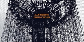 Alexi Murdoch - Towards the Sun Album Review