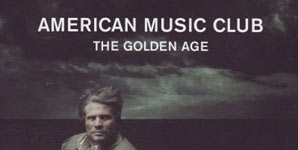 American Music Club - The Golden Age