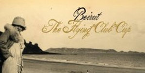 Beirut - The Flying Club Cup