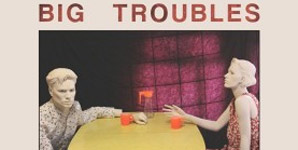 Big Troubles - Romantic Comedy