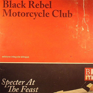 Black Rebel Motorcycle Club Specter At The Feast Album