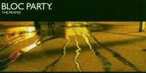 Bloc Party - The Prayer