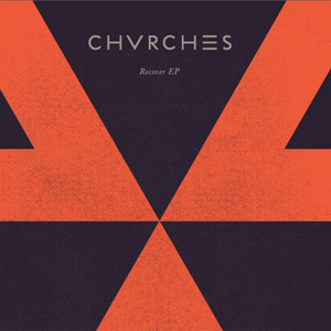 Chvrches Recover EP