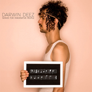 Darwin Deez - Songs For Imaginative People Album Review