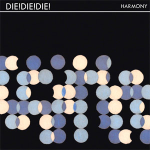 Die! Die! Die! Harmony Album