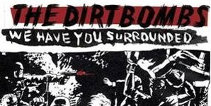 The Dirtbombs - We Have You Surrounded