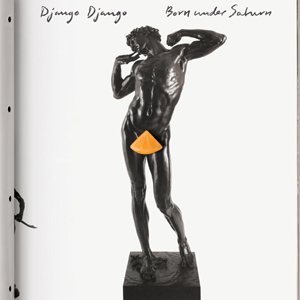 Django Django - Born Under Saturn Album Review Album Review