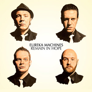 Eureka Machines - Remain In Hope Album Review