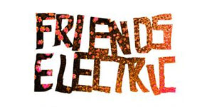Friends Electric - Golden Blood