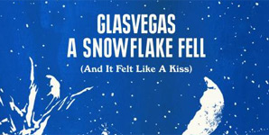 Glasvegas - A Snowflake Fell (And It Felt Like A Kiss EP Review