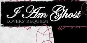 I Am Ghost - Lovers' Requiem
