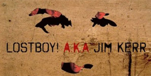 Jim Kerr - lostboy A.K.A Jim Kerr