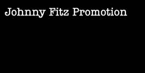 Johnny Fitz Promotion - Johnny Fitz Promotion