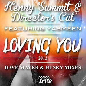 Kenny Summit And Director's Cut ft. Yasmeen - Loving You (Incl. Dave Mayer & Husky remixes) Single Review