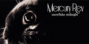 Mercury Rev - Snowflake Midnight