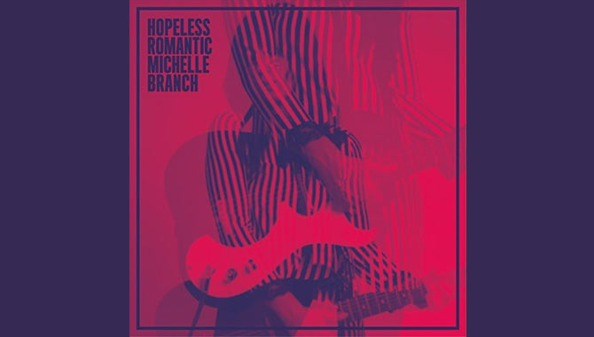 Michelle Branch - Hopeless Romantic Album Review