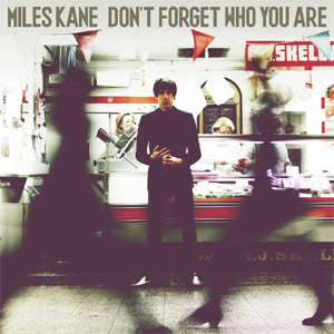 Miles Kane - Don't Forget Who You Are Album Review
