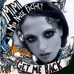 Mimi And The Mad Noise Factory - Get Me Back EP Review