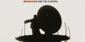 Monahans - Dim The Aurora