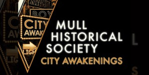 Mull Historical Society - City Awakenings