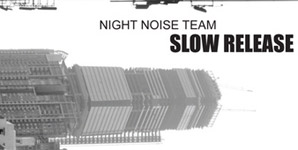 Night Noise Team - Slow Release