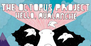 The Octopus Project - Hello Avalanche