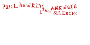 Paul Hawkins & thee Awkward Silences - Apologies to the Enlightenment