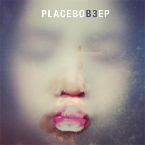 Placebo B3 EP