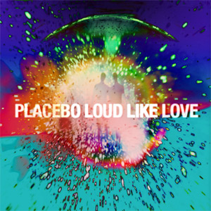 Placebo - Loud Like Love Album Review