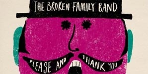 The Broken Family Band - Please and Thank You