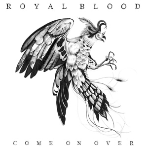 Royal Blood Come On Over Single