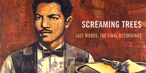 Screaming Trees - Last Words: The Final Recordings