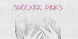 Shocking Pinks - Shocking Pinks