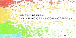 Various Artists SID Chip Sounds: The Music Of The Commodore 64 Album