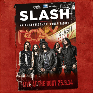 Slash - Live At The Roxy 25.9.14 (Featuring Myles Kennedy & The Conspirators) Album Review