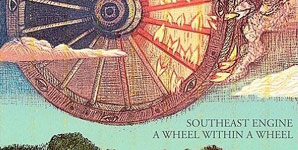 Southeast Engine - A Wheel Within A Wheel