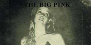 The Big Pink - A Brief History Of Love Album Review