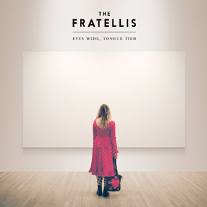 The Fratellis - Eyes Wide, Tongue Tied Album Review