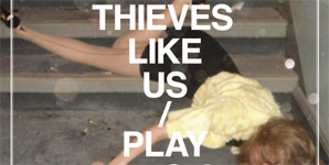 Thieves Like Us - Play Music Album Review