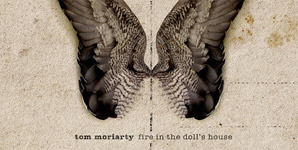 Tom Moriarty - Fire in the Doll's House