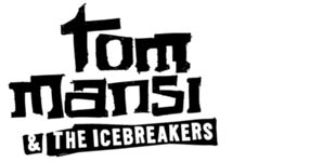 Tom Mansi & The Icebreakers - Can't Take It Where You Go