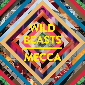 Wild Beasts - Mecca Single Review Single Review