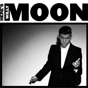 Willy Moon Here's Willy Moon Album