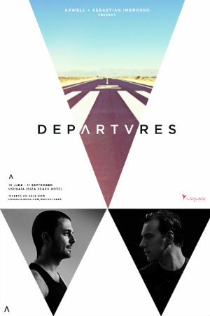 Axwell And Sebastian Ingrosso Present Club 'Departures' In Ibiza From June 19th 2013
