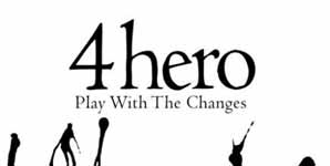 4 Hero Play With The Changes Album